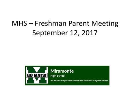 MHS – Freshman Parent Meeting September 12, 2017