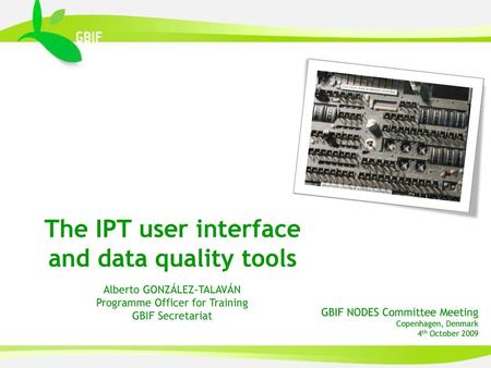 The IPT user interface and data quality tools