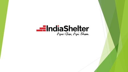 LOAN AGAINST PROPERTY India Shelter extends loans amounts up-to 10 lacs to urban households with monthly incomes (documented or undocumented) and more.