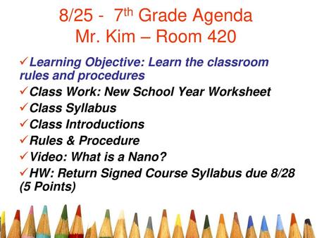 8/25 - 7th Grade Agenda Mr. Kim – Room 420