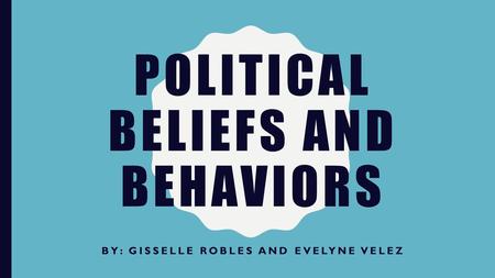 Political Beliefs and Behaviors