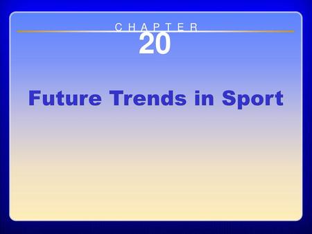 Chapter 20 Future Trends in Sport