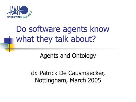 Do software agents know what they talk about?