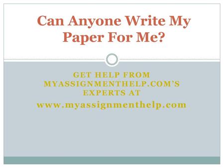 Can Anyone Write My Paper For Me?