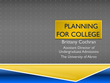 Planning for College Brittany Cochran