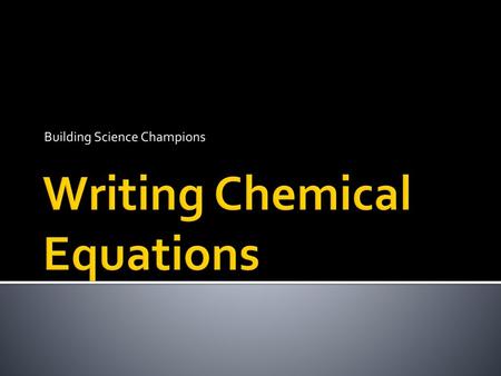 Writing Chemical Equations