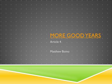 More Good Years Article 4 Matthew Boino.