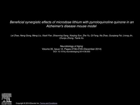 Beneficial synergistic effects of microdose lithium with pyrroloquinoline quinone in an Alzheimer's disease mouse model  Lei Zhao, Neng Gong, Meng Liu,