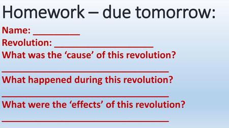 Homework – due tomorrow: