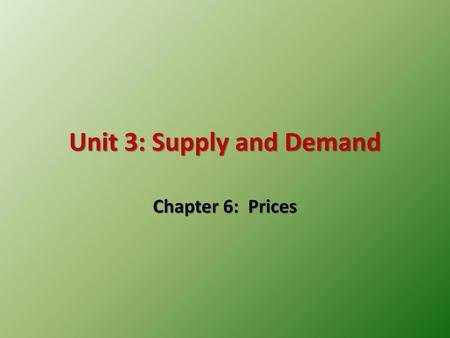 Unit 3: Supply and Demand