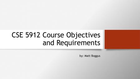 CSE 5912 Course Objectives and Requirements