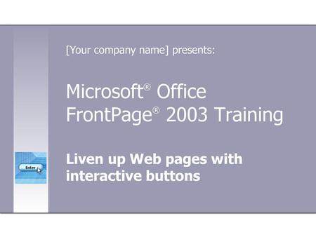 Microsoft® Office FrontPage® 2003 Training