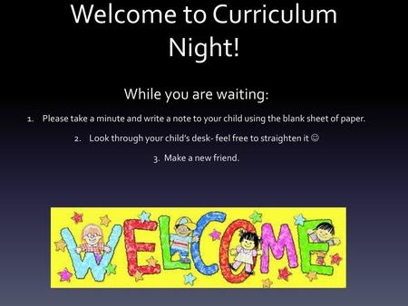 Welcome to Curriculum Night!