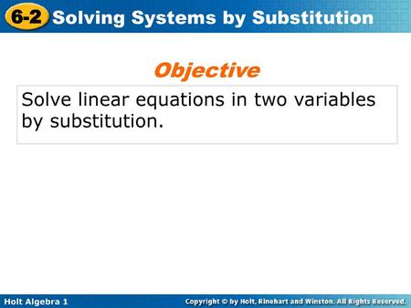 Objective Solve linear equations in two variables by substitution.