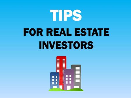 FOR REAL ESTATE INVESTORS