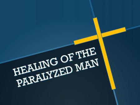 HEALING OF THE PARALYZED MAN