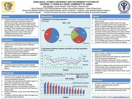 SUBCLINICAL VITAMIN A DEFICIENCY AND THE MORBIDITY PATTERN OF CHILDREN 1-5 YEARS IN A RURAL COMMUNITY OF JAMMU Suri Shivalia, Kumar Dineshb, Das Ranjanc,