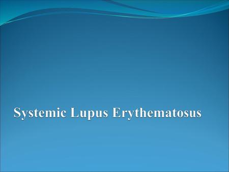 Systemic Lupus Erythematosus