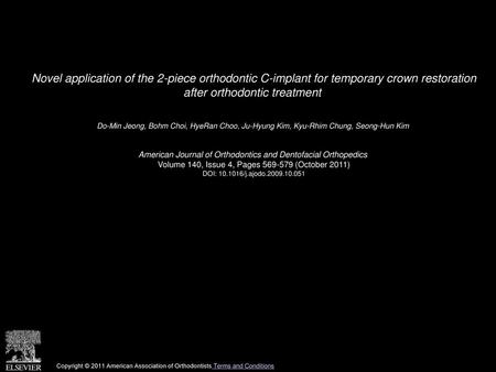 Novel application of the 2-piece orthodontic C-implant for temporary crown restoration after orthodontic treatment  Do-Min Jeong, Bohm Choi, HyeRan Choo,