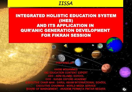 INTEGRATED HOLISTIC EDUCATION SYSTEM QUR’ANIC GENERATION DEVELOPMENT