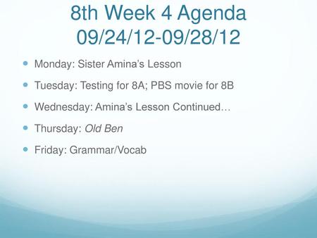 8th Week 4 Agenda 09/24/12-09/28/12 Monday: Sister Amina’s Lesson