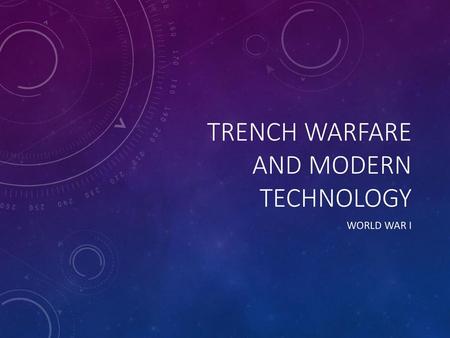 Trench Warfare and Modern Technology