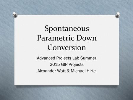 Spontaneous Parametric Down Conversion