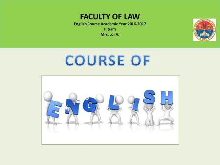 FACULTY OF LAW English Course Academic Year II term Mrs