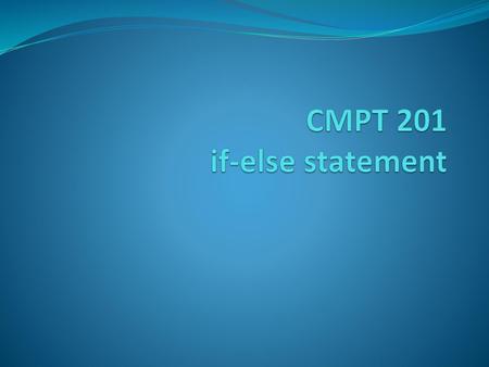 CMPT 201 if-else statement