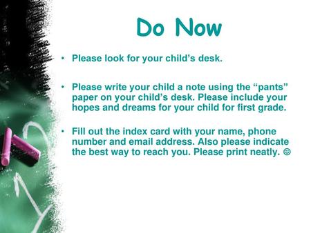 Do Now Please look for your child’s desk.