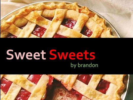 Sweet Sweets by brandon.