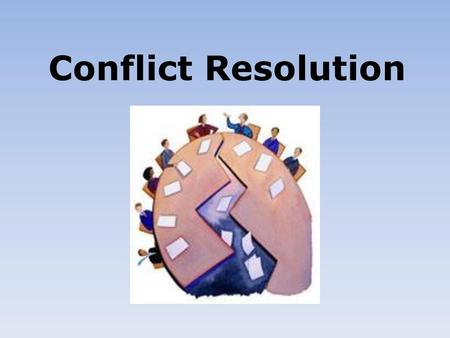 Conflict Resolution.