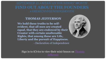 Sign in to iCivics to view their mini-lesson on Thomas Jefferson