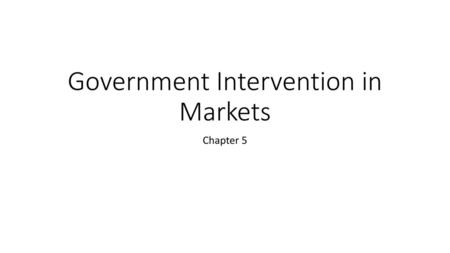 Government Intervention in Markets