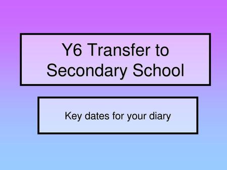 Y6 Transfer to Secondary School