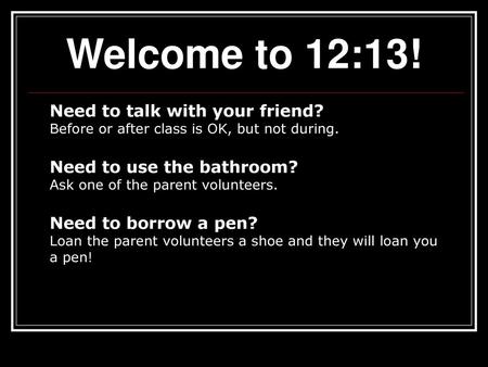 Welcome to 12:13! Need to talk with your friend?