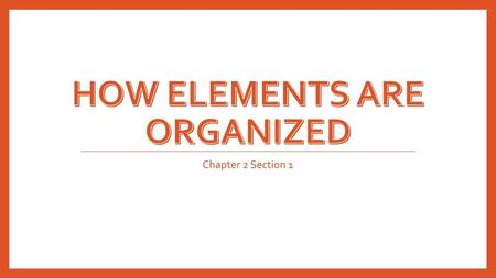 How elements are organized