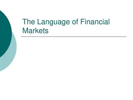 The Language of Financial Markets