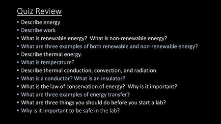 Quiz Review Describe energy Describe work