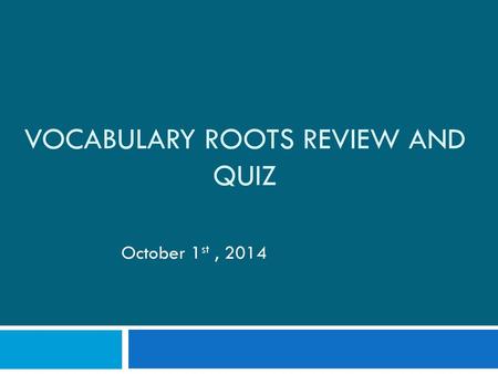 Vocabulary Roots Review and Quiz