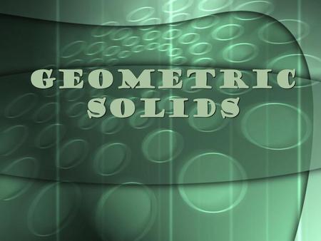 Geometric Solids.