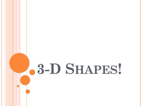 3-D Shapes!.