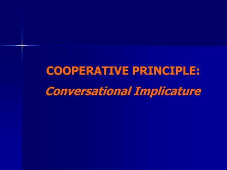 COOPERATIVE PRINCIPLE: