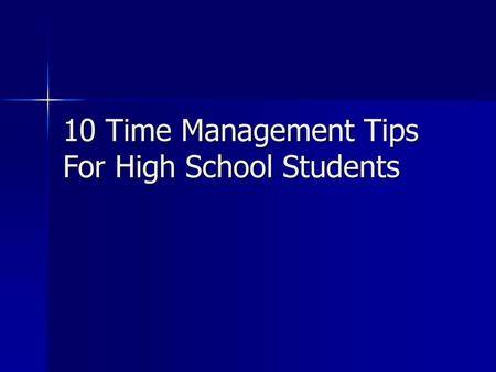 10 Time Management Tips For High School Students