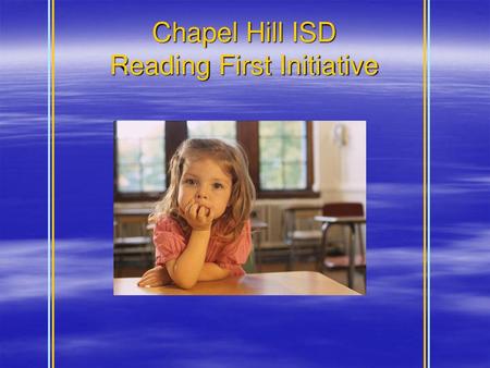 Chapel Hill ISD Reading First Initiative