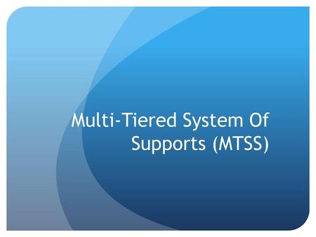 Multi-Tiered System Of Supports (MTSS)