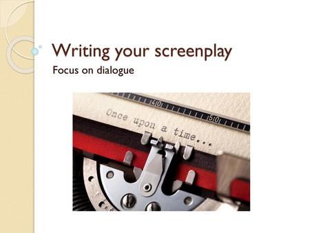 Writing your screenplay