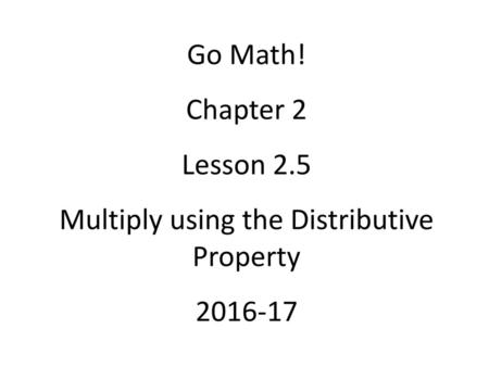 Multiply using the Distributive Property