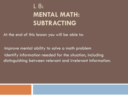 L 8: Mental Math: Subtracting