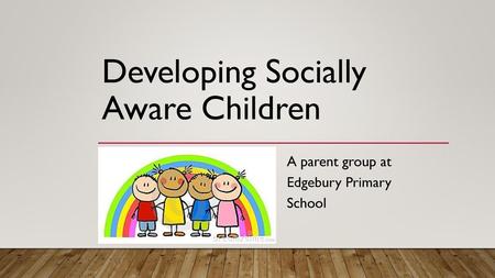 Developing Socially Aware Children